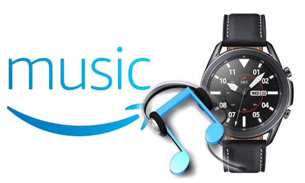 How to Play Amazon Music on Samsung Galaxy Watch